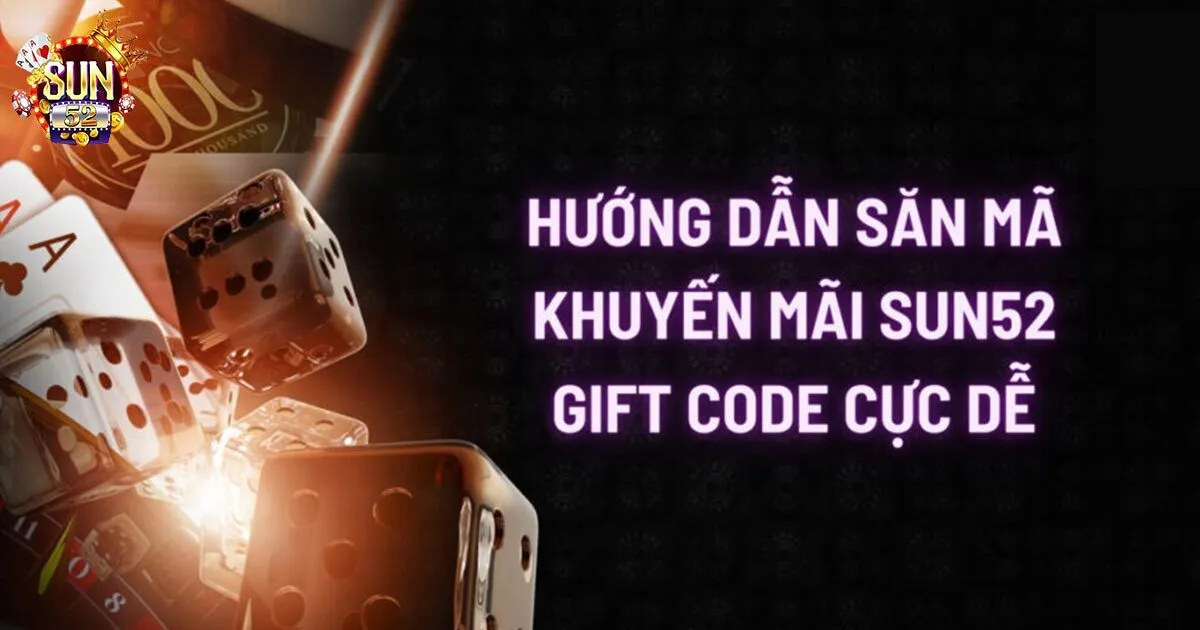 Khuyến Mãi Sun52 Tổng Hợp Những Chương Trình Hot Nhất Nạp tiền cược lần đầu nhận ngay ưu đãi khủng