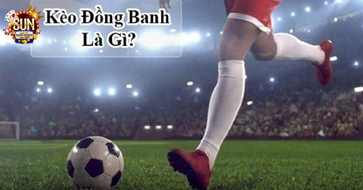 kèo đồng banh